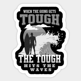 The Tough Surf Waves Inspirational Quote Phrase Text Sticker